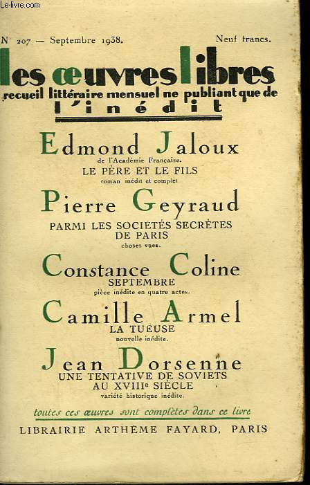 LES OEUVRES LIBRES N 207. LE PERE ET LE FILS PAR EDMOND JALOUX SUIVI DE PARMI LES SOCIETES SECRETES DE PARIS PAR PIERRE GEYRAUD SUIVI DE SEPTEMBRE PAR CONSTANCE SOLINE SUIVI DE LA TUEUSE PAR CAMILLE ARMEL.