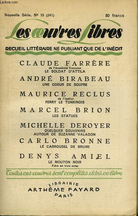 LES OEUVRES LIBRES N 241. NOUVELLE SERIE N 15. LE SOLDAT D'ATTILA PAR CLAUDE FARRERE SUIVI DE UNE ODEUR DE SOUFRE PAR ANDRE BIRABEAU SUIVI DE LES STATUES PAR MARCEL BRION SUIVI DE LE CARROUSEL DE BRUME PAR CARLO BRONNE.