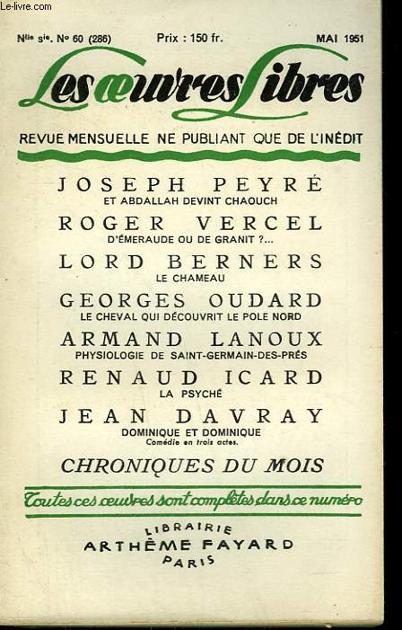 LES OEUVRES LIBRES. NOUVELLE SERIE N 60. ET ABDALLAH DEVINT CHAOUCH PAR JOSEPH PEYRE SUIVI DE D'EMERAUDE OU DE GRANIT? PAR ROGER VERCEL SUIVI DE LE CHAMEAU PAR LORD BERNERS SUIVI DE LE CHEVAL QUI DECOUVRIT LE POLE NORD SUIVI DE LA PSYCHE PAR RENAUD ICARD