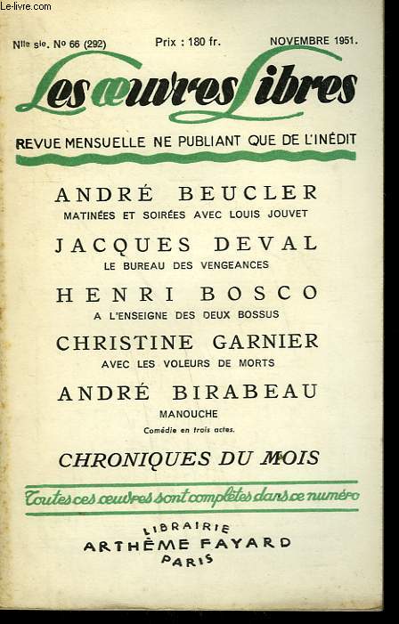 LES OEUVRES LIBRES. NOUVELLE SERIE N 66. MATINEES ET SOIREES AVEC LOUIS JOUVET PAR ANDRE BEUCLER SUIVI DE LE BUREAU DES VENGEANCES PAR JACQUES DEVAL SUIVI DE A L'ENSEIGNE DES DEUX BOSSUS PAR HENRI BOSCO SUIVI DE AVEC LES VOLEURS DE MORTS PAR C. GARNIER.