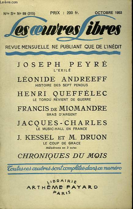 LES OEUVRES LIBRES. NOUVELLE SERIE N 89. L'EXILE PAR JOSEPH PEYRE SUIVI DE HISTOIRE DES SEPT PENDUS PAR LEONIDE ANDREEFF SUIVI DE LE TORDU REVIENT DE GUERRE PAR HENRI QUEFFELEC SUIVI DE BRAS D'ARGENT PAR FRANCIS DE MIOMANDRE.