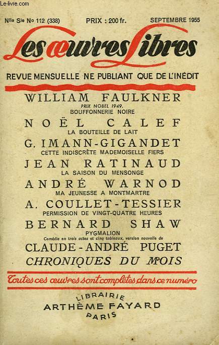 LES OEUVRES LIBRES. NOUVELLE SERIE N 112. LA BOUTEILLE DE LAIT PAR NOEL CALEF SUIVI DE LA SAISON DU MENSONGE PAR JEAN RATINAUD SUIVI DE MA JEUNESSE A MONTMARTRE PAR ANDRE WARNOD SUIVI DE PYGMALION PAR BERNARD SHAW .