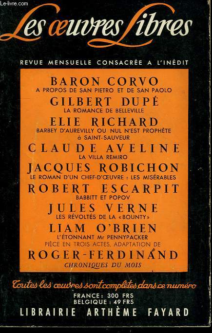 LES OEUVRES LIBRES. NOUVELLE SERIE N 157. A PROPOS DE SAN PIETRO ET DE SAN PAOLO PAR BARON CORVO SUIVI DE LA ROMANCE DE BELLEVILLE PAR GILBERT DUPE SUIVI DE LA VILLA REMIRO PAR CLAUDE AVELINE SUIVI DE LES REVOLTES DE LA BOUNTY PAR JULES VERNE.