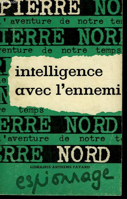 L'AVENTURE DE NOTRE TEMPS N 12 . INTELLIGENCE AVEC L'ENNEMI.