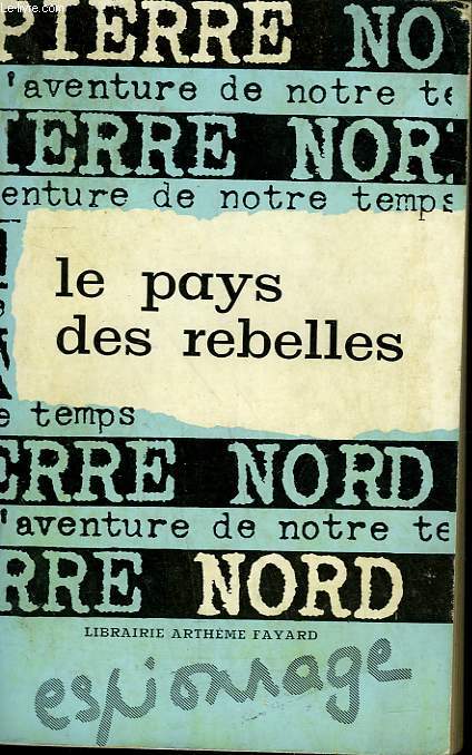 L'AVENTURE DE NOTRE TEMPS N 25. LE PAYS DES REBELLES.