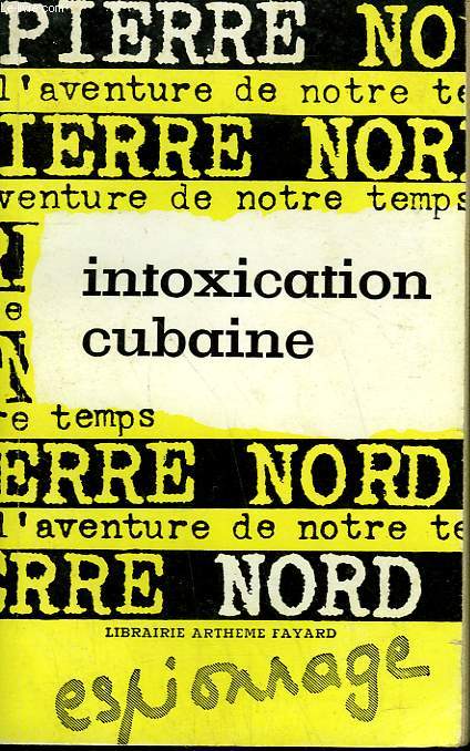 L'AVENTURE DE NOTRE TEMPS N 30 . INTOXICATION CUBAINE.