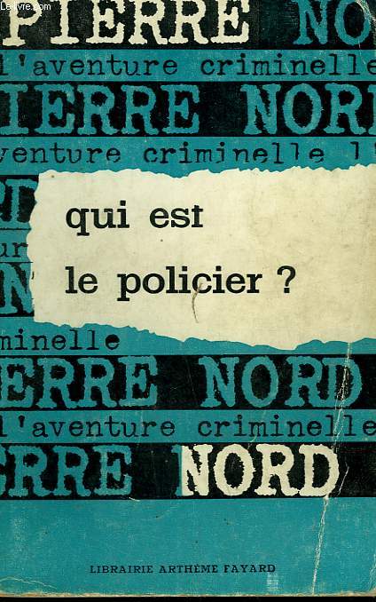 QUI EST LE POLICIER? COLLECTION L'AVENTURE CRIMINELLE.