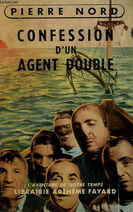 L'AVENTURE DE NOTRE TEMPS N 17. CONFESSION D'UN AGENT DOUBLE.