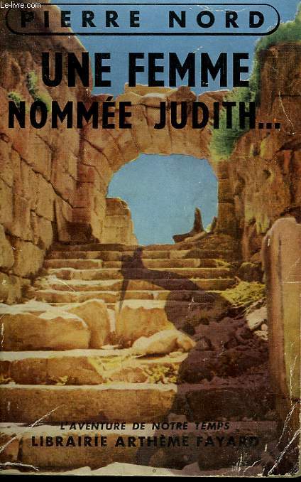 L'AVENTURE DE NOTRE TEMPS N 18 . UNE FEMME NOMME JUDITH.