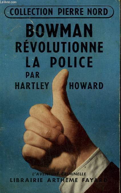 BOWMAN REVOLUTIONNE LA POLICE. COLLECTION L'AVENTURE CRIMINELLE N 8.