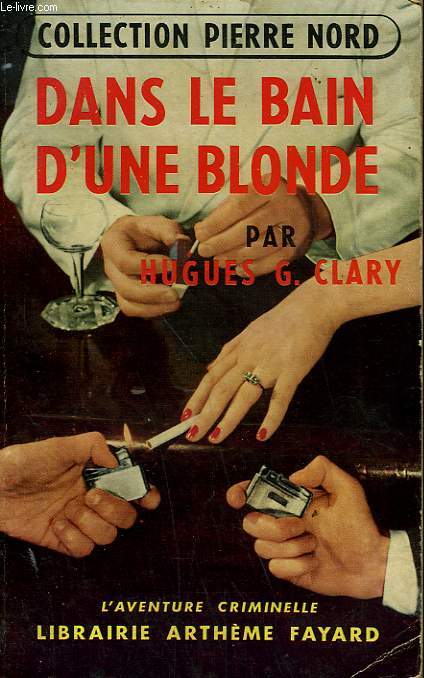 DANS LE BAIN D'UNE BLONDE. COLLECTION L'AVENTURE CRIMINELLE N 26.
