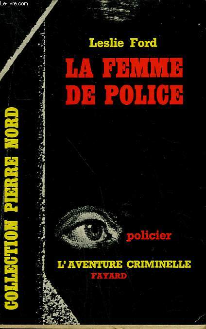 LA FEMME DE POLICE. COLLECTION L'AVENTURE CRIMINELLE N 41
