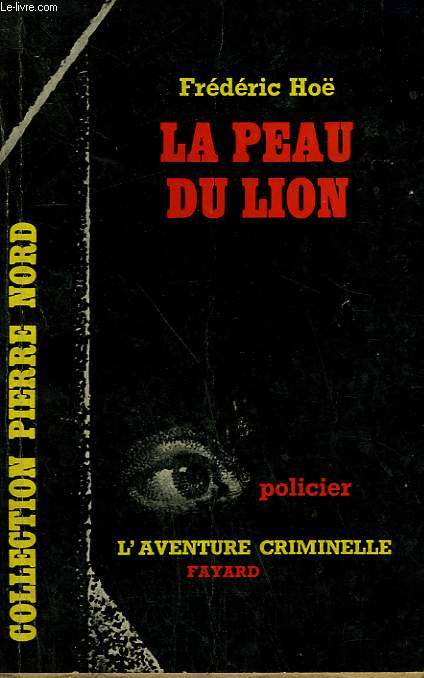 LA PEAU DU LION. COLLECTION L'AVENTURE CRIMINELLE N 57