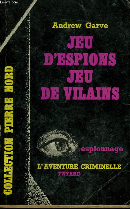 JEU D'ESPIONS JEU DE VILAINS. COLLECTION L'AVENTURE CRIMINELLE N 66