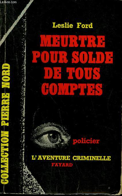 MEURTRE POUR SOLDE DE TOUS COMPTES. COLLECTION L'AVENTURE CRIMINELLE N 67