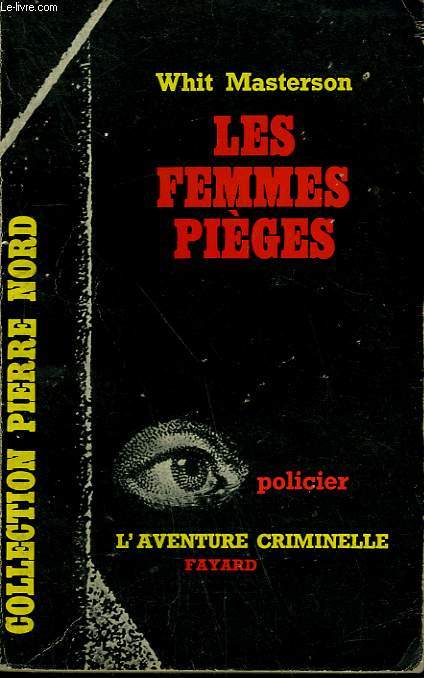 LES FEMMES PIEGES. COLLECTION L'AVENTURE CRIMINELLE N 113