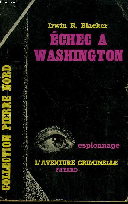 ECHEC A WASHINGTON. COLLECTION L'AVENTURE CRIMINELLE N 115