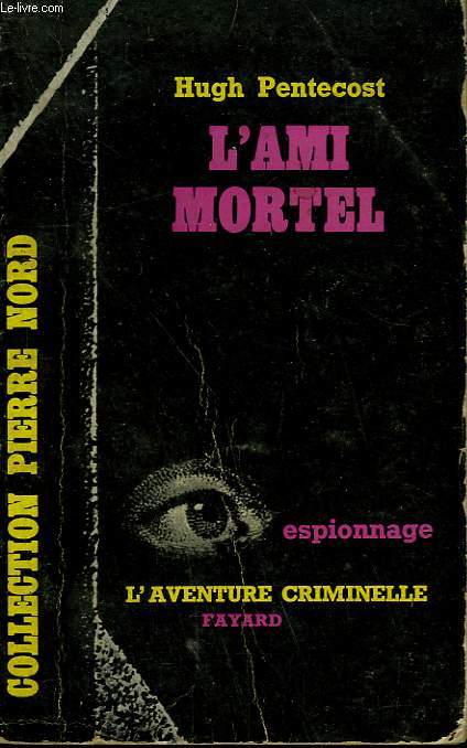 L'AMI MORTEL. COLLECTION L'AVENTURE CRIMINELLE N 121