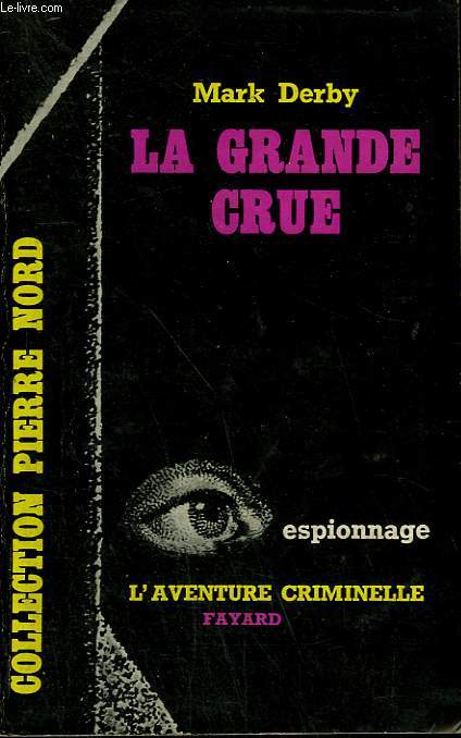 LA GRANDE CRUE. COLLECTION L'AVENTURE CRIMINELLE N° 127
