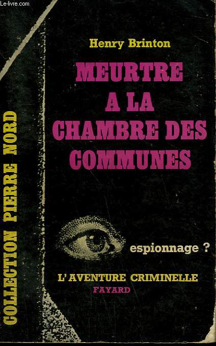 MEURTRE A LA CHAMBRE DES COMMUNES. COLLECTION L'AVENTURE CRIMINELLE N 135