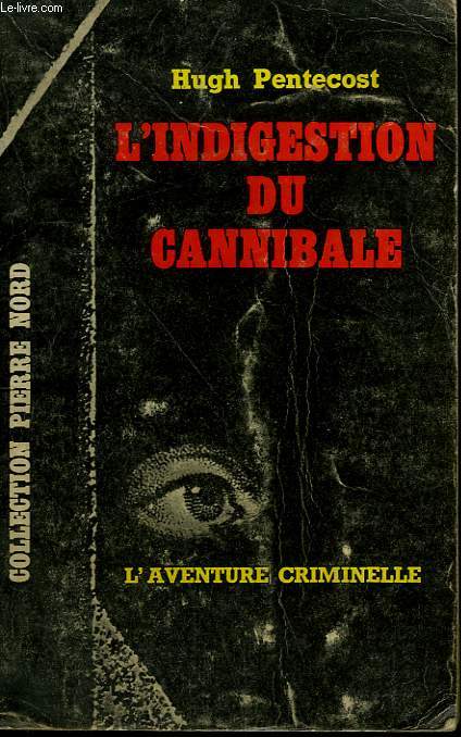 L'INDIGESTION DU CANNIBALE. COLLECTION L'AVENTURE CRIMINELLE N 151