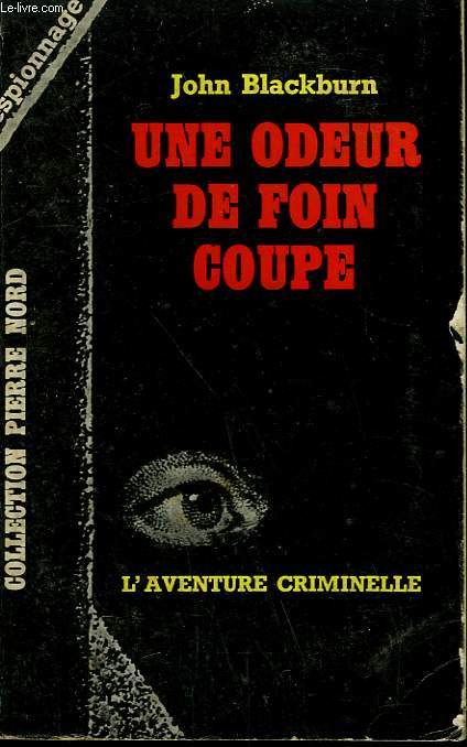 UNE ODEUR DE FOIN COUPE. COLLECTION L'AVENTURE CRIMINELLE N 170