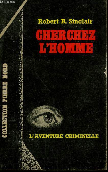 CHERCHEZ L'HOMME. COLLECTION L'AVENTURE CRIMINELLE N 190