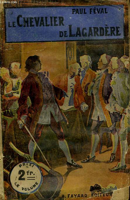 LE CHEVALIER DE LAGARDERE. COLLECTION LE LIVRE POPULAIRE.