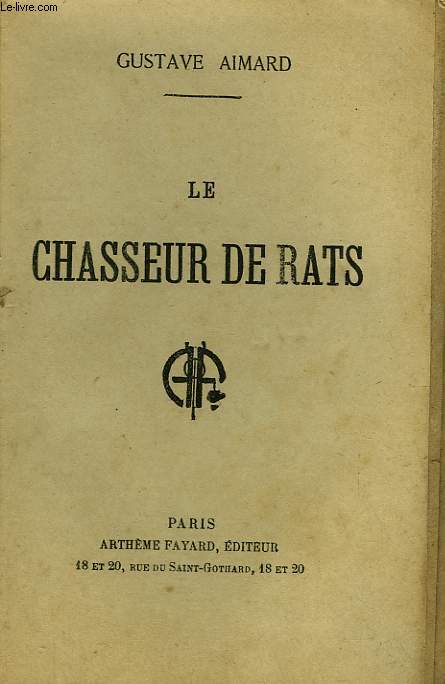 LE CHASSEUR DE RATS. COLLECTION LE LIVRE POPULAIRE N 40.