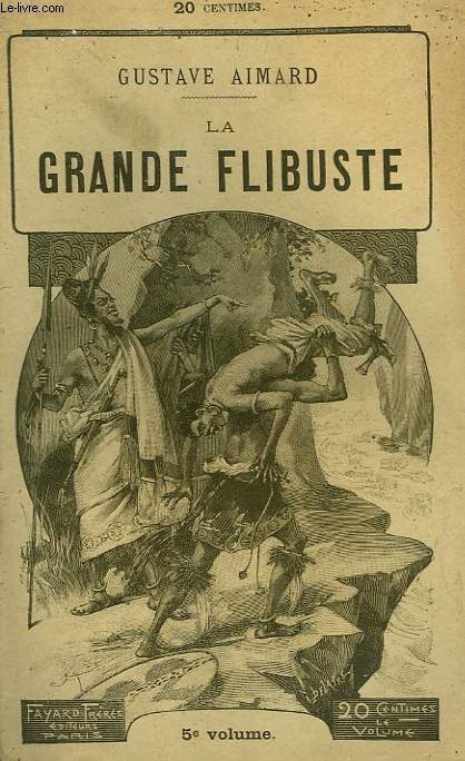 LA GRANDE FLIBUSTE. TOME 5.