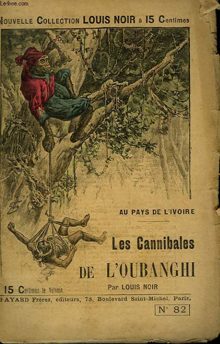 AU PAYS DE L'IVOIRE. LES CANNIBALES DE L'OUBANGHI.