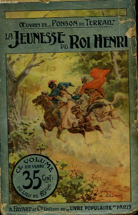 LA JEUNESSE DU ROI HENRI. TOME 1. COLLECTION LE LIVRE POPULAIRE.