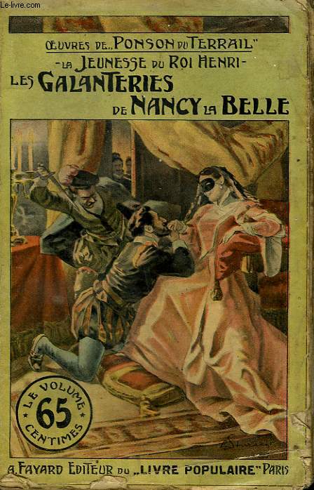 LA JEUNESSE DU ROI HENRI. TOME 2 : LES GALANTERIES DE NANCY LA BELLE. COLLECTION LE LIVRE POPULAIRE N 2.