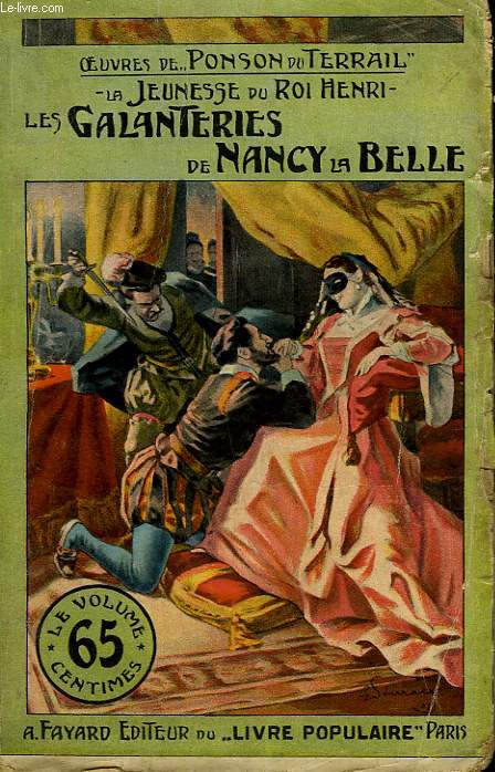 LA JEUNESSE DU ROI HENRI. TOME 2 : LES GALANTERIES DE NANCY LA BELLE. COLLECTION LE LIVRE POPULAIRE N2.