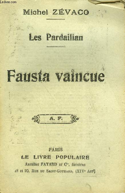 LES PARDAILLAN. FAUSTA VAINCUE. COLLECTION LE LIVRE POPULAIRE N4.