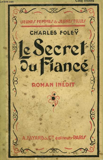 LE SECRET DU FIANCE. COLLECTION JEUNES FEMMES ET JEUNES FILLES N 47.