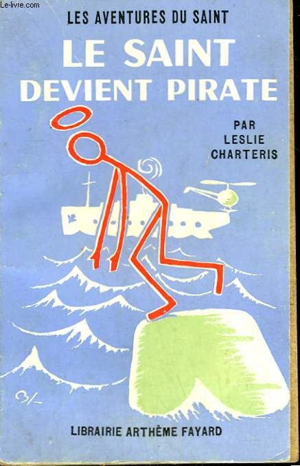 LE SAINT DEVIENT PIRATE. LES AVENTURES DU SAINT N47.