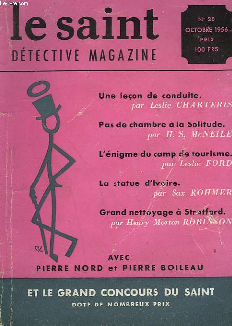 LE SAINT DETECTIVE MAGAZINE N 20. UNE LECON DE CONDUITE PAR LESLIE CHARTERIS SUIVI DE PAS DE CHAMBRE LIBRE A LA SOLITUDE PAR H.S. MCNEILE SUIVI DE LA FORCE DE L'HABITUDE PAR ALAN THOMAS.