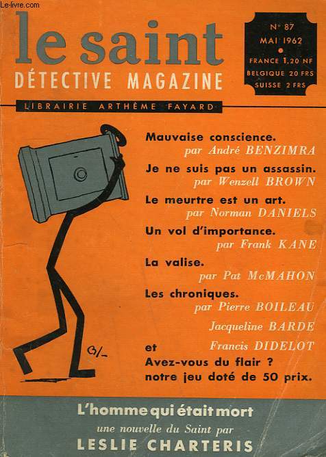 LE SAINT DETECTIVE MAGAZINE N 87. L'HOMME QUI ETAIT MORT PAR LESLIE CHARTERIS SUIVI DE MAUVAISE CONSCIENCE PAR ANDRE BENZIMRA SUIVI DE JE NE SUI PAS UN ASSASSIN PAR WENZELL BROWN SUIVI DE LE MEURTRE EST UN ART PAR NORMAN DANIELS.