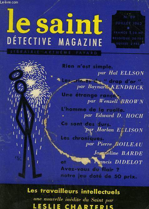 LE SAINT DETECTIVE MAGAZINE N 89. LES TRAVAILLEURS INTELLECTUELS PAR LESLIE CHARTERIS SUIVI DE RIEN N'EST SIMPLE PAR HAL ELLSON SUIVI DE UNE ETRANGE RANCON PAR WENZELL BROWN SUIVI DE L'HOMME DE LA RUELLE PAR EDWARD D. HOCH.