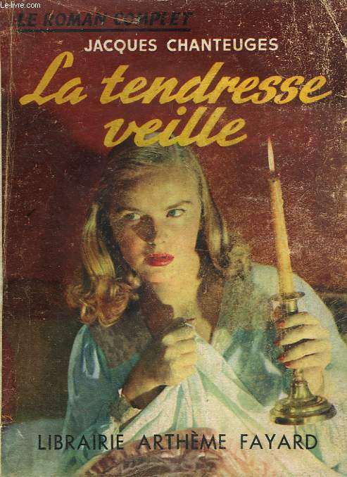 LA TENDRESSE VEILLE. COLLECTION : LE ROMAN COMPLET.