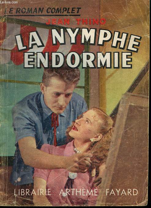 LA NYMPHE ENDORMIE. COLLECTION : LE ROMAN COMPLET.