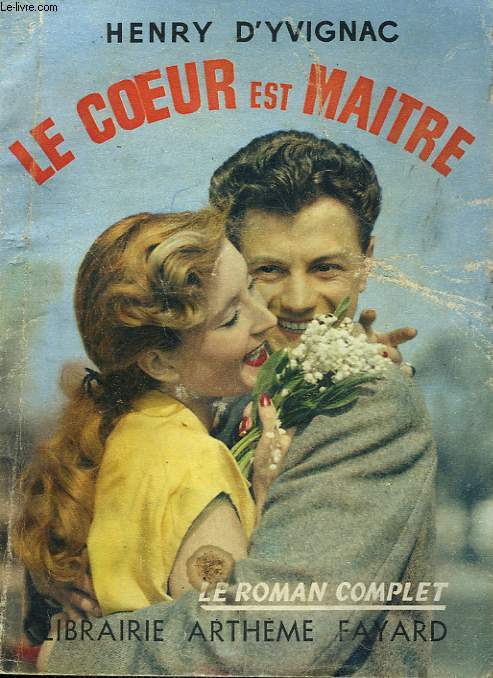 LE COEUR EST MAITRE. COLLECTION : LE ROMAN COMPLET.