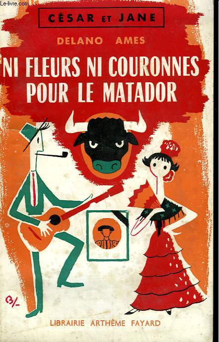 CESAR ET JANE. NI FLEURS NI COURONNES POUR LE MATADOR N3. ( No mourning for the matador).