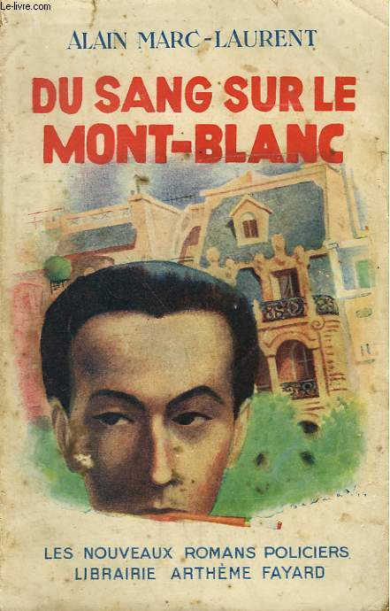 DU SANG SUR LE MONT BLANC. COLLECTION : LES NOUVEAUX ROMANS POLICIERS N 5.