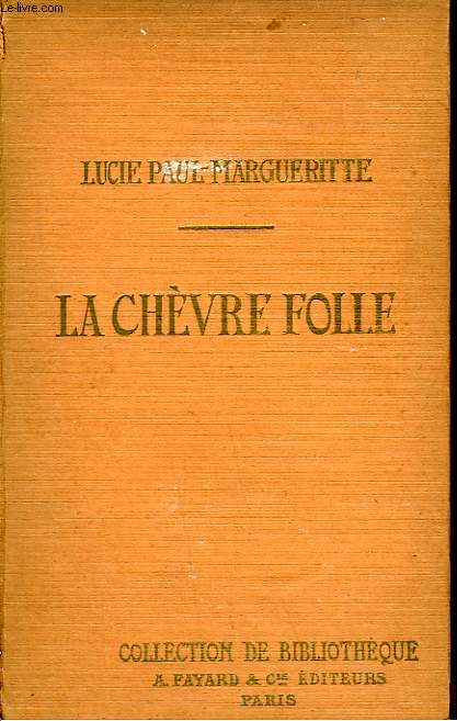 LA CHEVRE FOLLE. COLLECTION DE BIBLIOTHEQUE N 18.