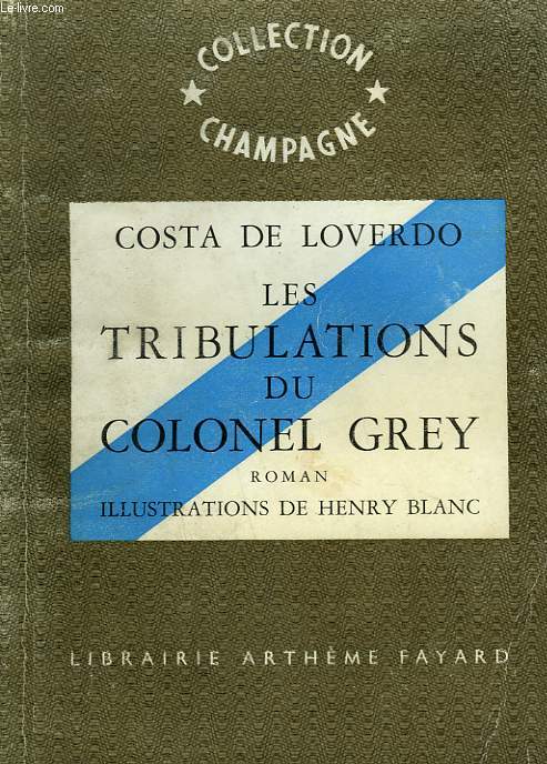 LES TRIBULATIONS DU COLONEL GREY. COLLECTION CHAMPAGNE N8.