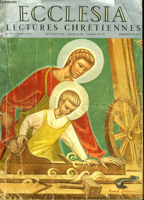 ECCLESIA. LECTURES CHRETIENNES N 72. SAINT JOSEPH AU CANADA PAR CARDINAL LEGER, SAINT JOSEPH DANS L'ART PAR MADELEINE OCHSE, L'HOMME DE DEMAIN SERA T-IL METAPSYCHIQUE? PAR L. CRISTIANI, LA PHOTOGRAPHIE PAR CARLO COCCIOLI... .