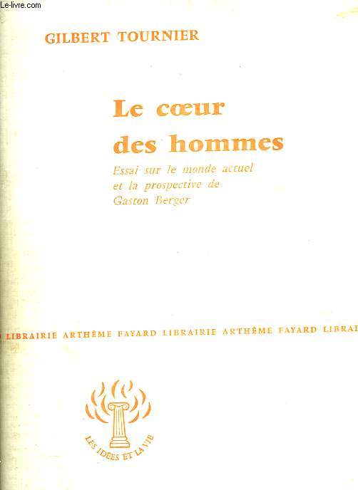 LE COEUR DES HOMMES. COLLECTION : LES IDEES ET LA VIE.