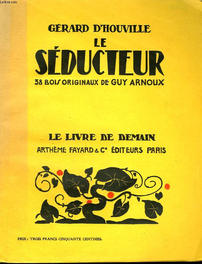 LE SEDUCTEUR. 38 BOIS ORIGINAUX DE GUY ARNOUX. LE LIVRE DE DEMAIN N 4.